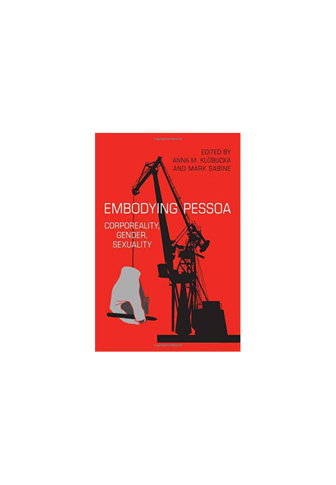 Embodying Pessoa : corporeality, gender, sexuality