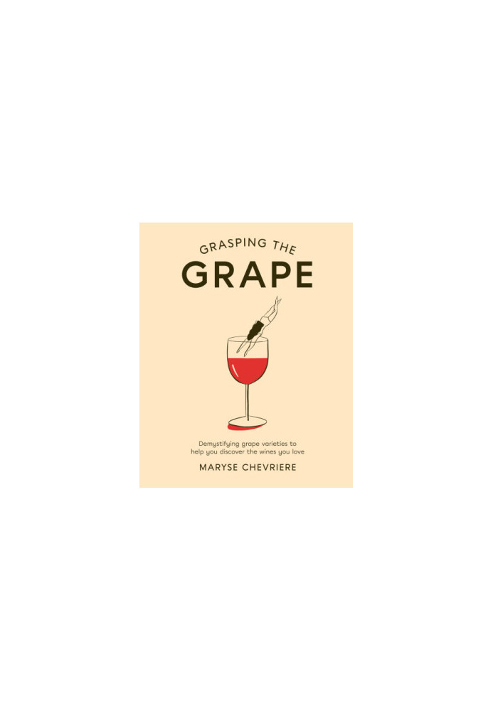 Grasping the grape: demystifying grape varieties to help you discover the wines you love