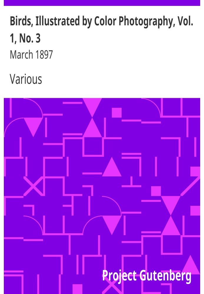 Птахи, проілюстровані кольоровою фотографією, том. 1, № 3, березень 1897 р