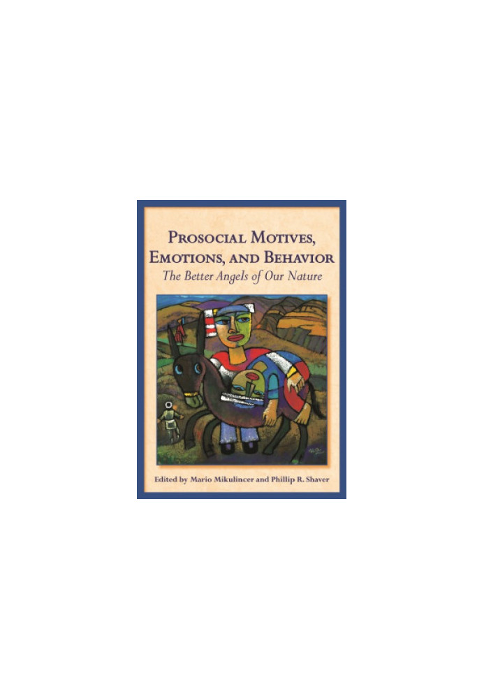 Prosocial motives, emotions, and behavior: the better angels of our nature