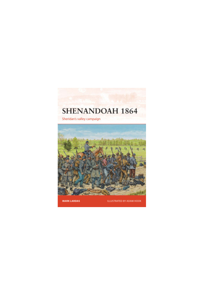Shenandoah 1864: Sheridan’s valley campaign