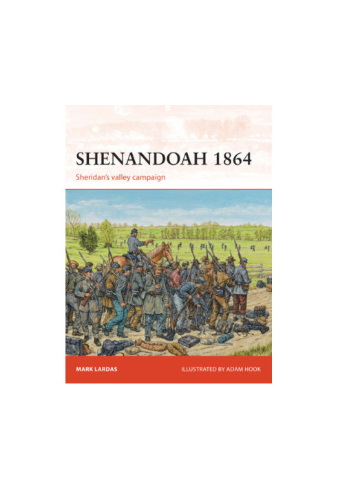 Shenandoah 1864: Sheridan’s valley campaign