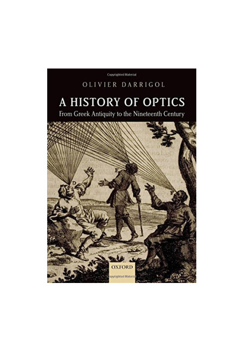 A history of optics : from Greek antiquity to the nineteenth century
