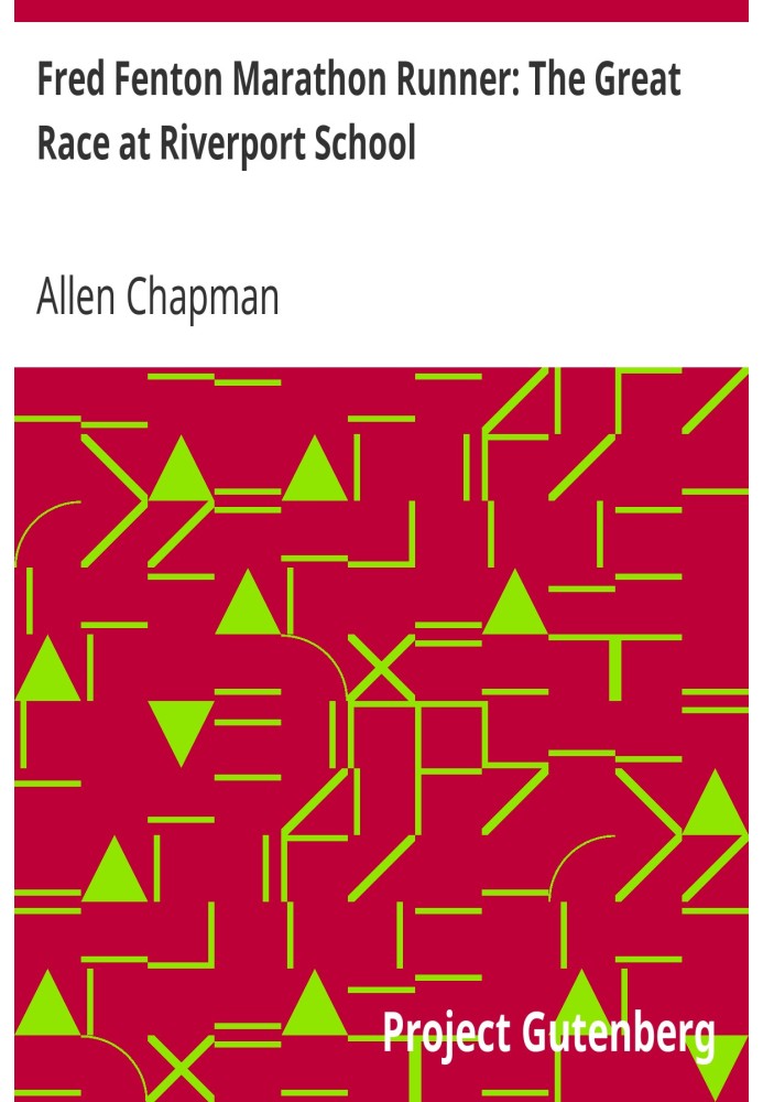 Марафонець Фред Фентон: Великий забіг у Ріверпортській школі