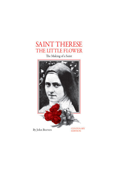 Saint Therese the Little Flower: The Making of a Saint