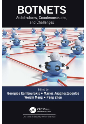 Botnets: Architectures, Countermeasures, and Challenges.