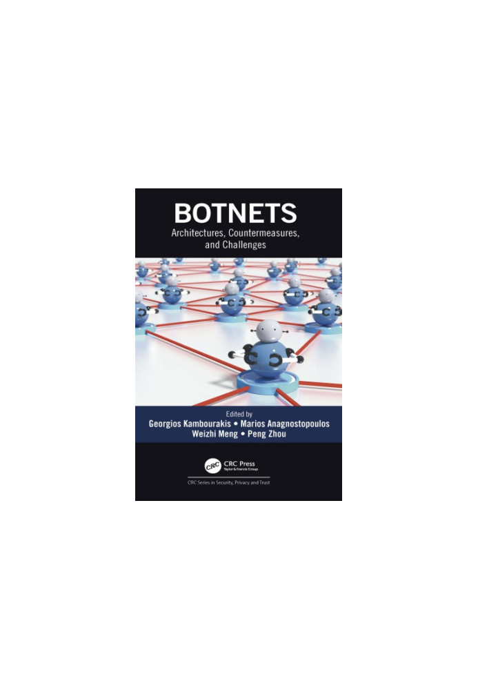 Botnets: Architectures, Countermeasures, and Challenges.