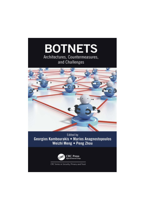 Botnets: Architectures, Countermeasures, and Challenges.