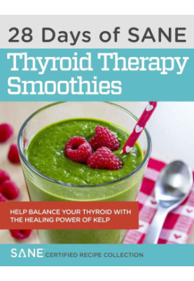 28 Days of Calorie Myth & SANE Certified Thyroid Therapy Green Smoothies: Safely and Naturally Reverse Thyroid Damage, Heal H