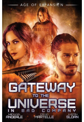 Gateway To The Universe: Age of Expansion, A Kurtherian Gambit Series - The Bad Company, Standalone