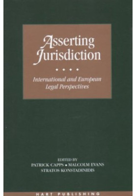 Asserting Jurisdiction: International and European Legal Approaches