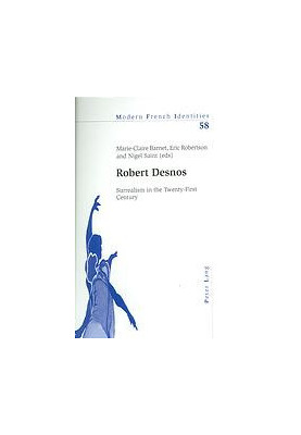 Robert Desnos : surrealism in the twenty-first century