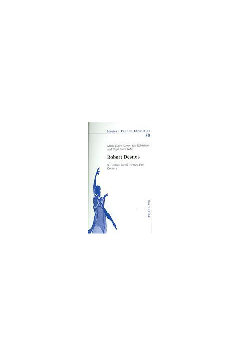 Robert Desnos : surrealism in the twenty-first century
