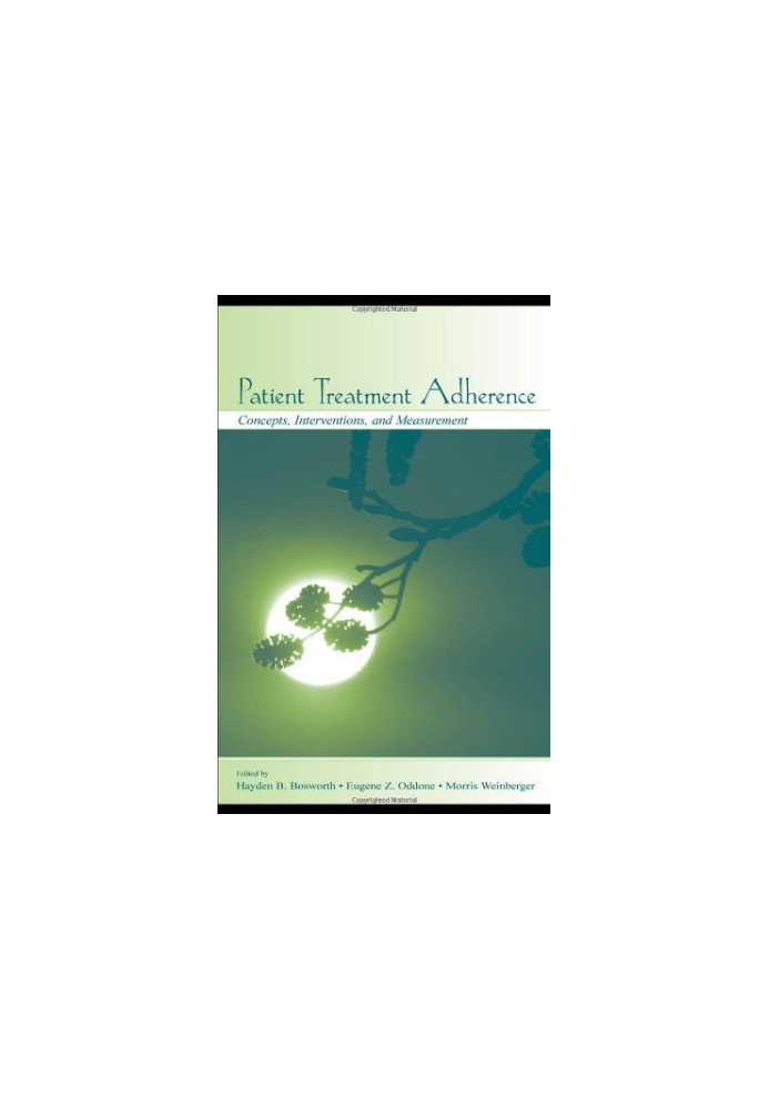 Patient Treatment Adherence - Concepts, Interventions, and Measurement