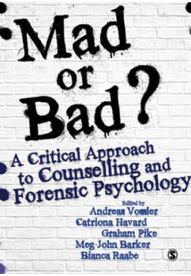 Mad or Bad?: A Critical Approach to Counselling and Forensic Psychology