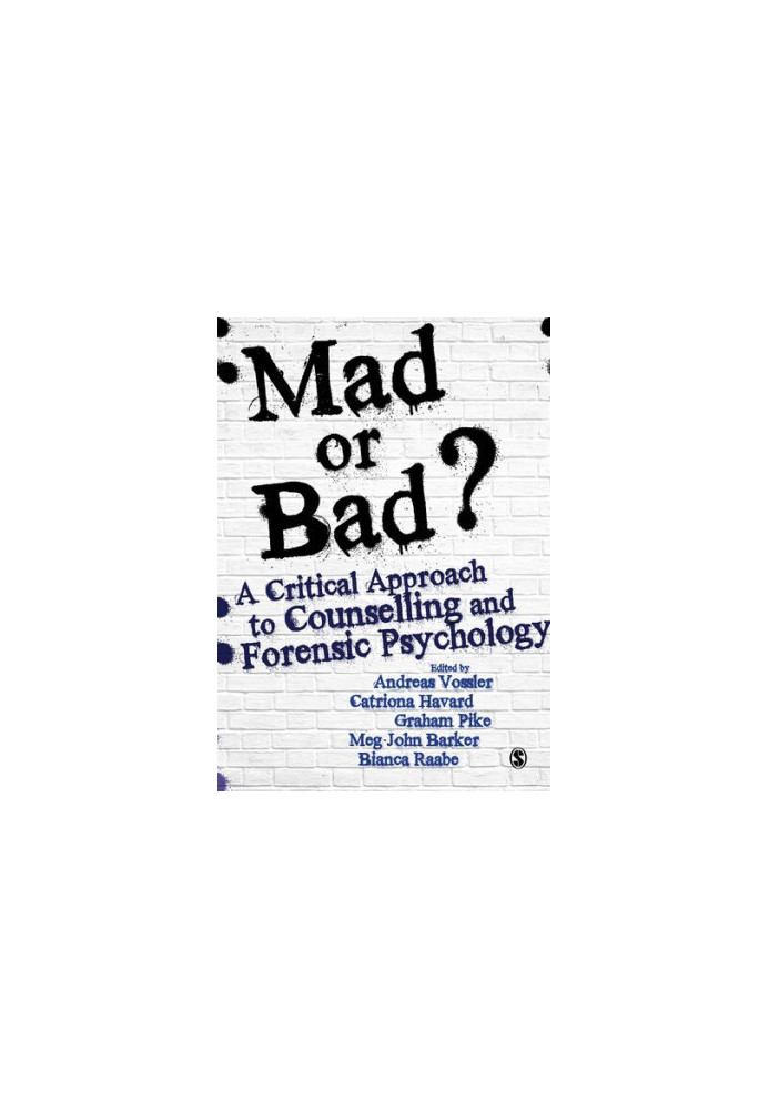 Mad or Bad?: A Critical Approach to Counselling and Forensic Psychology