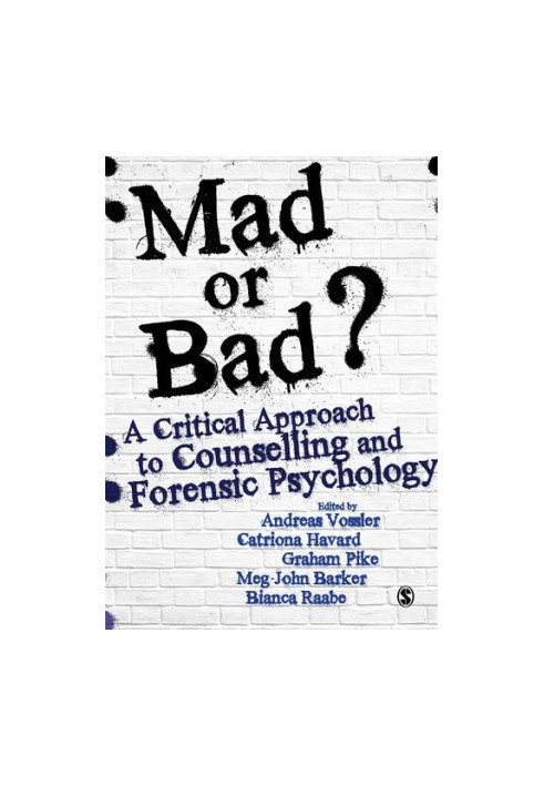 Mad or Bad?: A Critical Approach to Counselling and Forensic Psychology