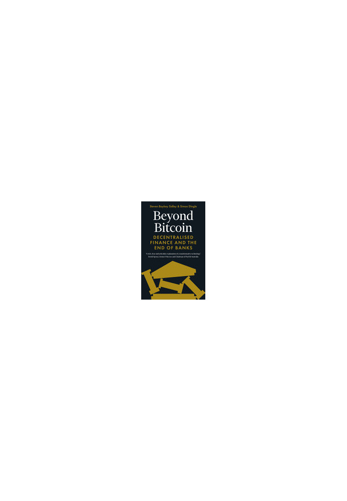 Beyond Bitcoin: Decentralized Finance and the End of Banks