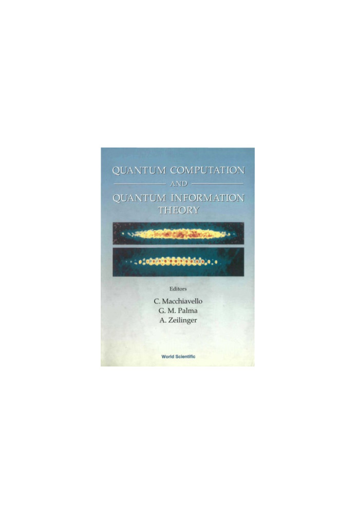 Quantum Computation And Quantum Information Theory : Reprint Volume with Introductory Notes for ISI TMR Network School.