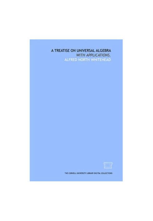 A treatise on universal algebra with applications