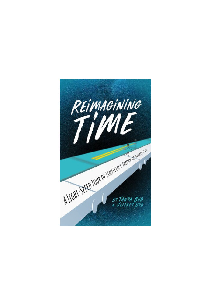 Reimagining Time: A Light-Speed Tour of Einstein's Theory of Relativity