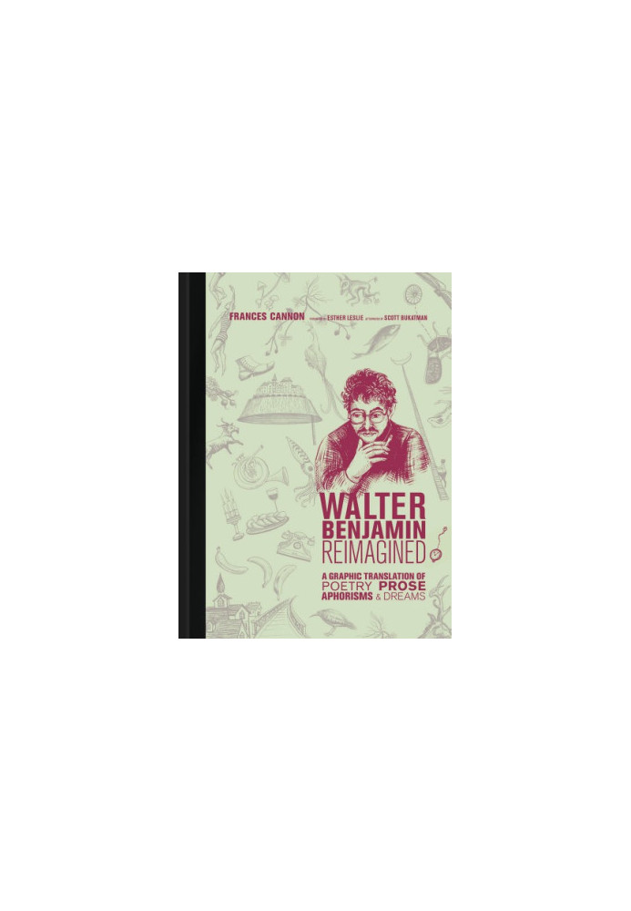 Walter Benjamin Reimagined: A Graphic Translation of Poetry, Prose, Aphorisms, and Dreams