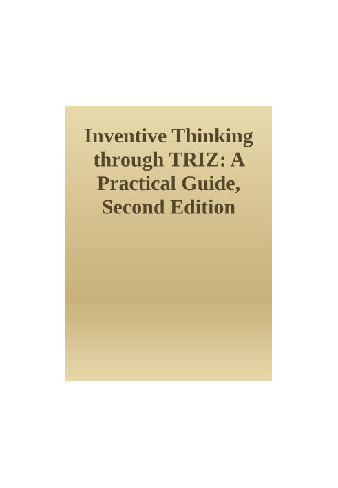 Inventive Thinking through TRIZ: A Practical Guide, Second Edition