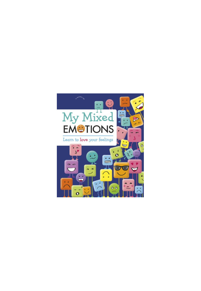 My Mixed Emotions: Learn to Love Your Feelings
