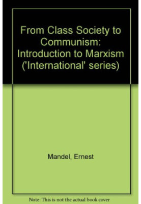From Class Society to Communism: An Introduction to Marxism