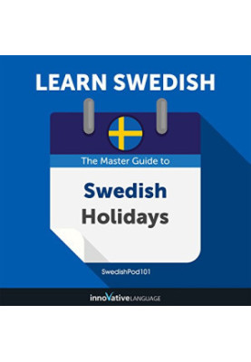 Learn Swedish: The Master Guide to Swedish Holidays for Beginners