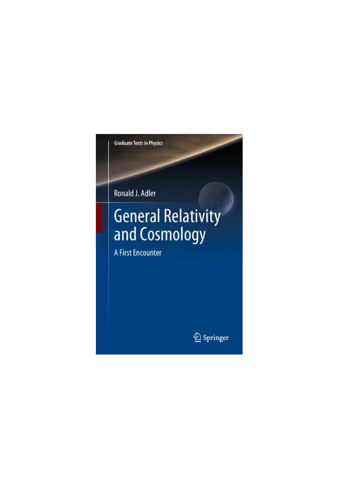 General Relativity and Cosmology: A First Encounter (Graduate Texts in Physics)