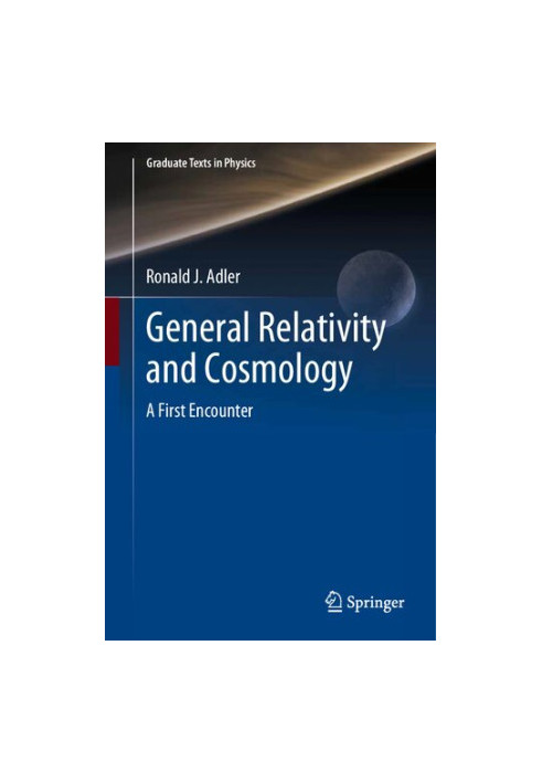 General Relativity and Cosmology: A First Encounter (Graduate Texts in Physics)