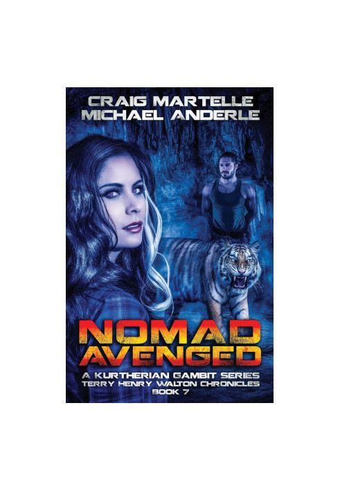 Nomad Avenged, A Kurtherian Gambit Series - Terry Henry Walton Chronicles, Book 7