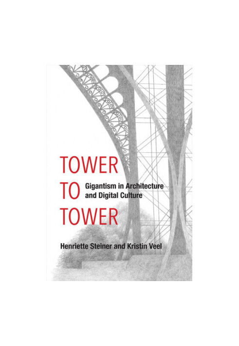 Tower to Tower: Gigantism in Architecture and Digital Culture