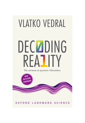 Decoding Reality: The Universe as Quantum Information (2nd ed. 2018)