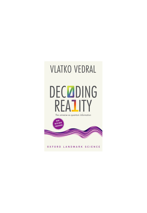 Decoding Reality: The Universe as Quantum Information (2nd ed. 2018)