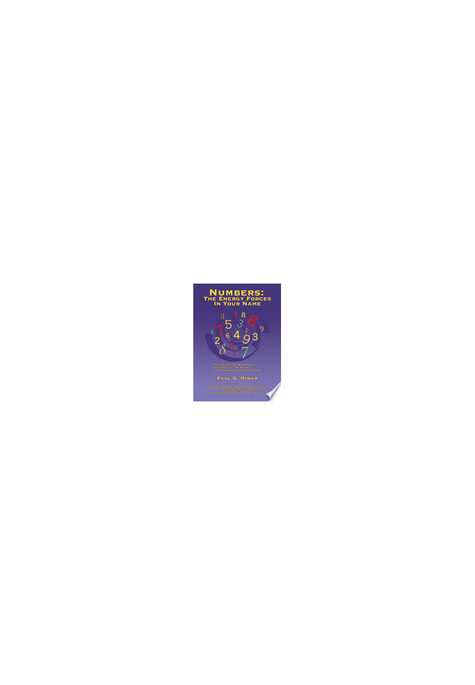 Numbers: The Energy Forces In Your Name: Featuring New Millennium Conversations With Pythagoras (1980 to 2006) Also Numerolog
