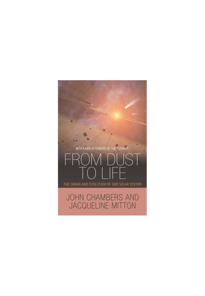 From Dust to Life: The Origin and Evolution of Our Solar System