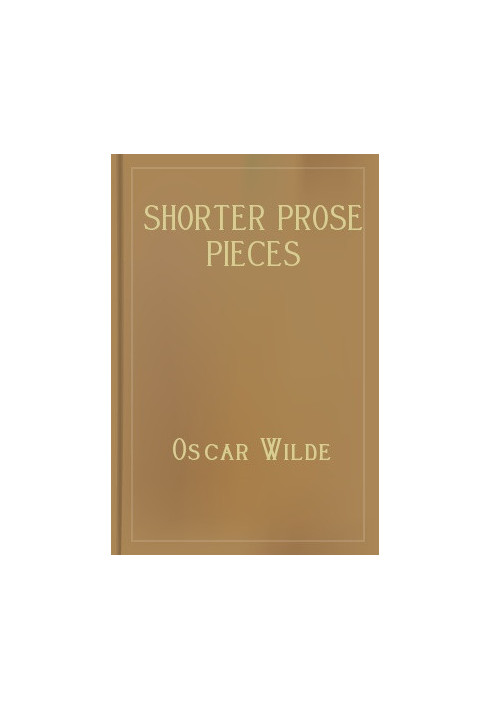 Shorter Prose Pieces