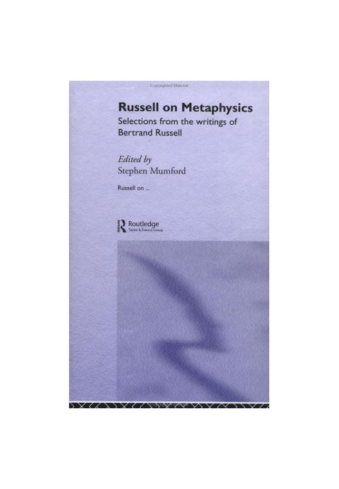 Russell on Metaphysics: Selections from the Writings of Bertrand Russell