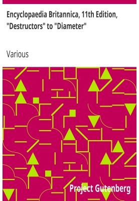 Encyclopaedia Britannica, 11th Edition, "Destructors" to "Diameter" Volume 8, Slice 3