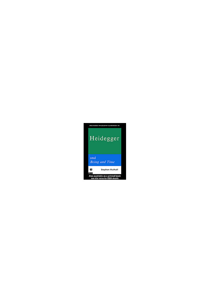 Routledge Philosophy GuideBook to Heidegger and Being and
