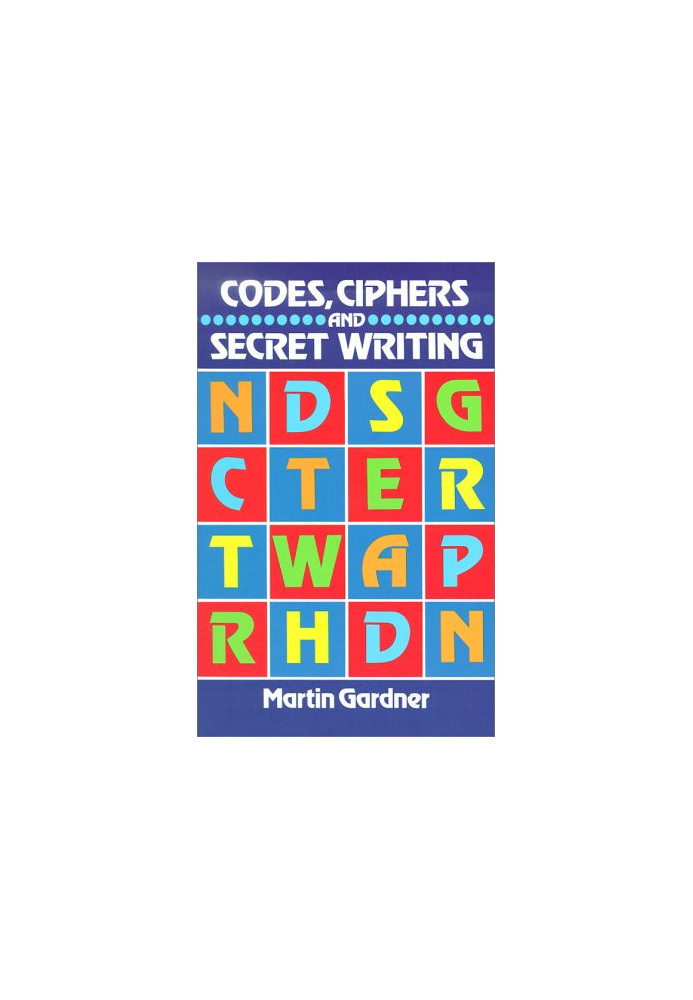 Codes, Ciphers and Secret Writing