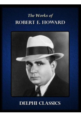 The Works of Robert E Howard