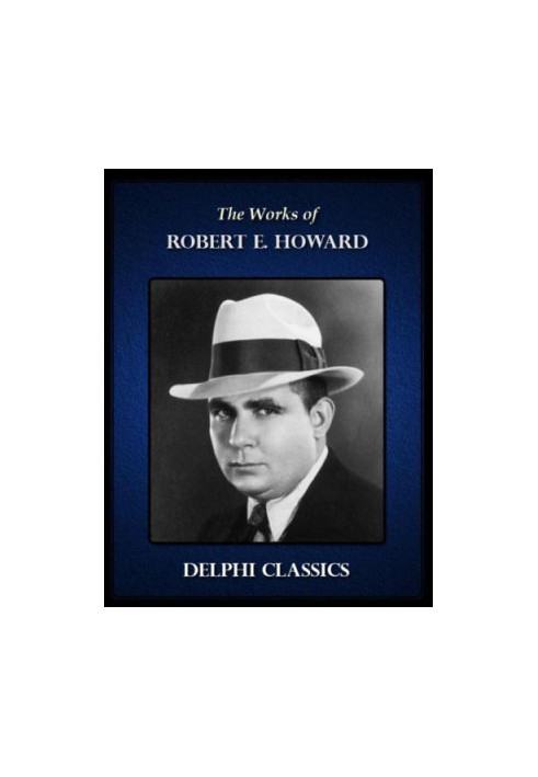 The Works of Robert E Howard