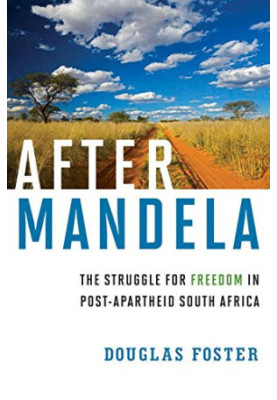 After Mandela : the struggle for freedom in post-apartheid South Africa