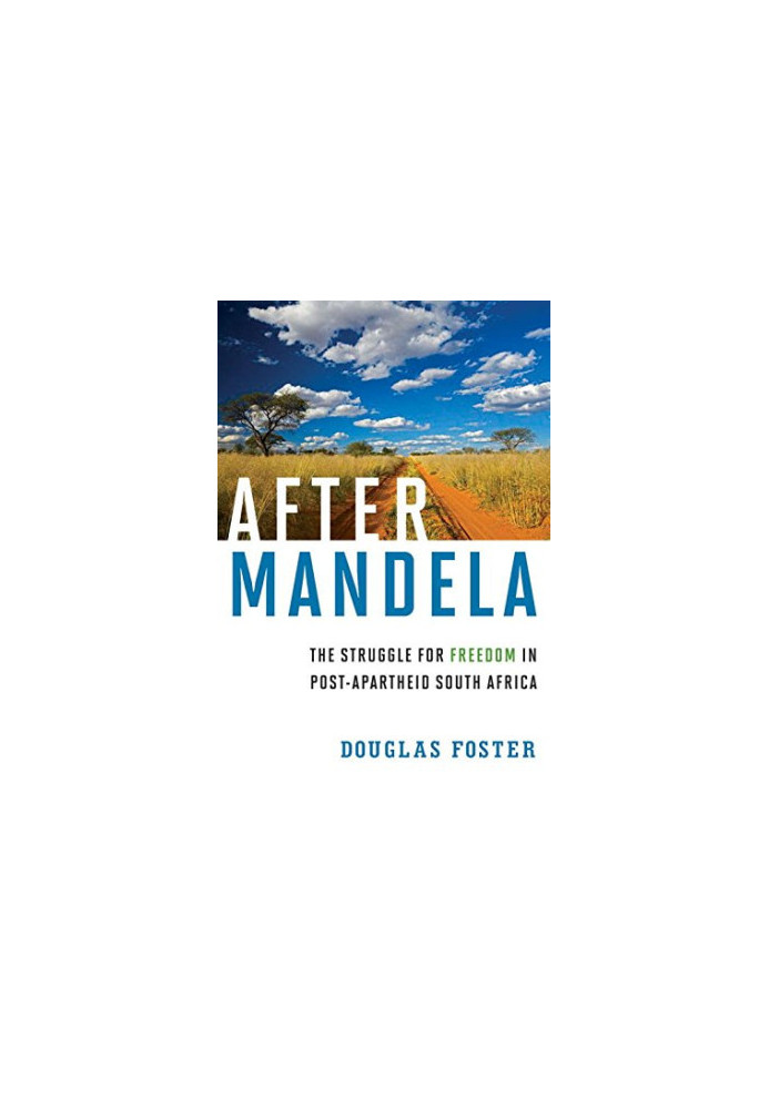 After Mandela : the struggle for freedom in post-apartheid South Africa