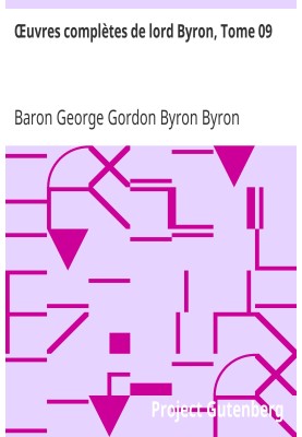 Complete works of Lord Byron, Volume 09 including his memoirs published by Thomas Moore
