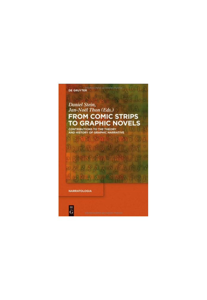 From comic strips to graphic novels : contributions to the theory and history of graphic narrative