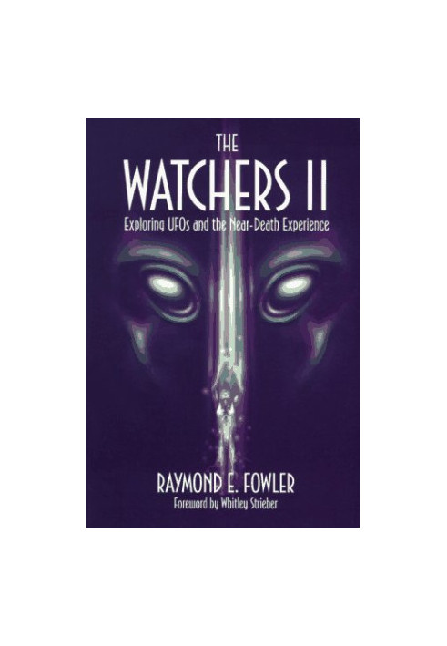 The Watchers 2: Exploring UFOs & the Near-death Experience [abridged-transcripts only]